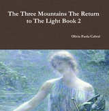 The Three Mountains: The Return to The Light Book 2 - Olivia P Cabral, Samael Aun Weor