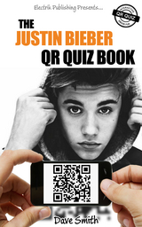The Justin Bieber QR Quiz Book - Dave Smith
