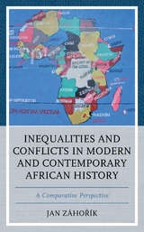 Inequalities and Conflicts in Modern and Contemporary African History -  Jan Zahorik