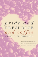 Pride and Prejudice and Coffee - Mary C. M. Phillips
