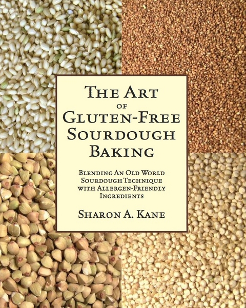 The Art of Gluten-Free Sourdough Baking - Sharon A. Kane