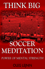 Soccer Meditation- Power of Mental Strength - Oleg Lejnin