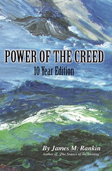 Power of the Creed (10th Anniversary Edition) - James M. Rankin