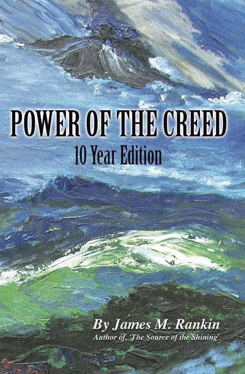 Power of the Creed (10th Anniversary Edition) - James M. Rankin