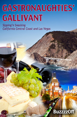 GastroNaughties' Gallivant - Sipping'n Snacking California Central Coast and Las Vegas -  BuzzzzOff