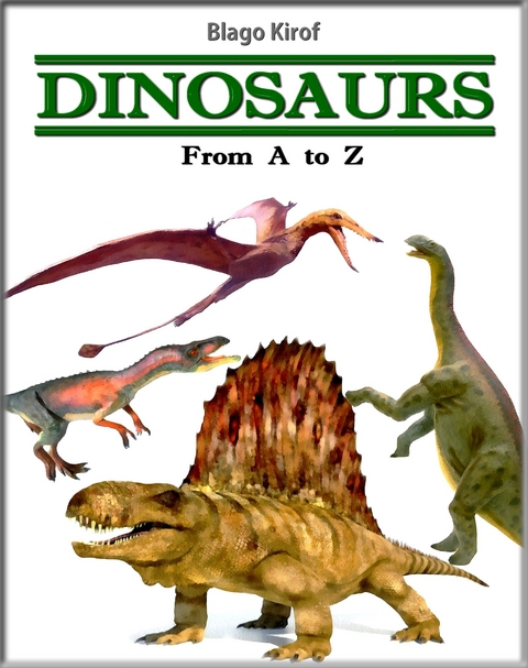 Dinosaurs: From A to Z - Blago Kirof
