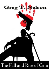 The Fall and Rise of Cain - Greg T. Nelson
