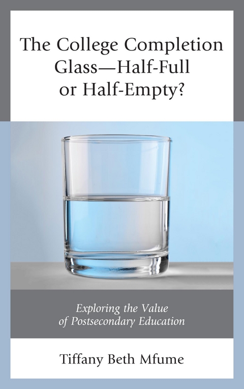College Completion Glass-Half-Full or Half-Empty? -  Tiffany Beth Mfume