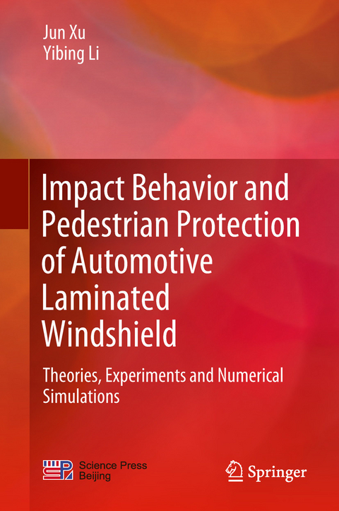 Impact Behavior and Pedestrian Protection of Automotive Laminated Windshield - Jun Xu, Yibing Li