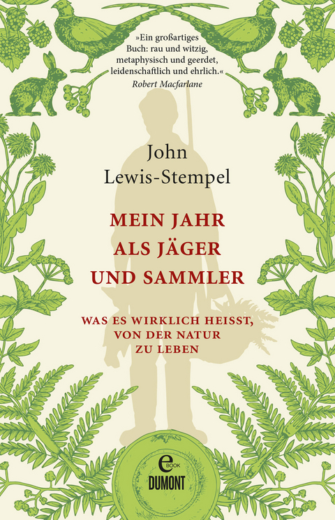 Mein Jahr als J&auml;ger und Sammler - John Lewis-Stempel