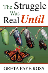 The Struggle Was Real Until - Greta Ross