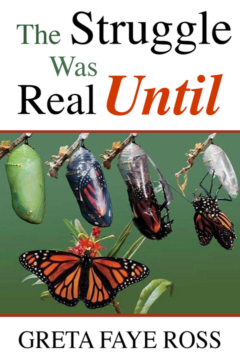 The Struggle Was Real Until - Greta Ross