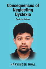 Consequences of Neglecting Dyslexia - Harvinder Doal