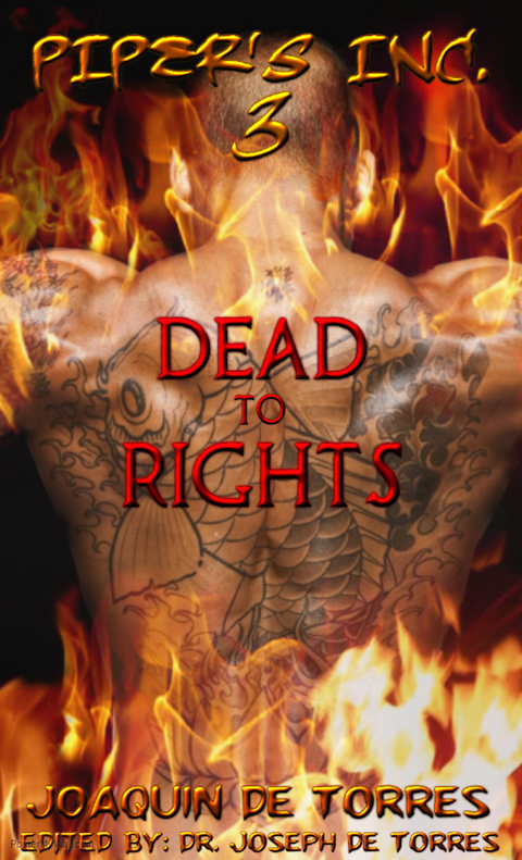 PIPER'S, Inc. 3 - DEAD TO RIGHTS - Joaquin De Torres