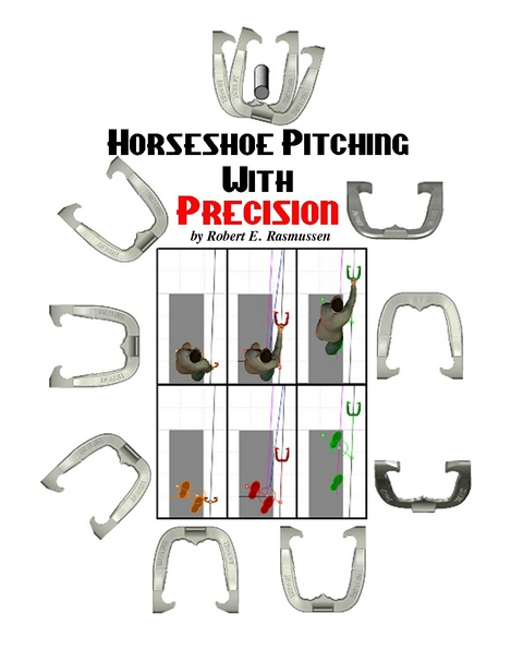 Horseshoe Pitching With Precision - Robert Rasmussen