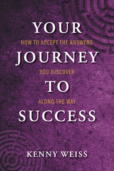Your Journey to Success - Kenny Weiss