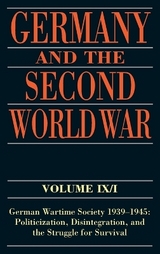 Germany and the Second World War - Ralf Blank, J&ouml;rg Echternkamp, Karola Fings, J&uuml;rgen F&ouml;rster, Winfried Heinemann