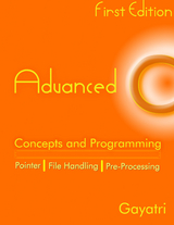 Advanced C Concepts and Programming -  Gayatri