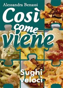 Così come viene. Sughi veloci