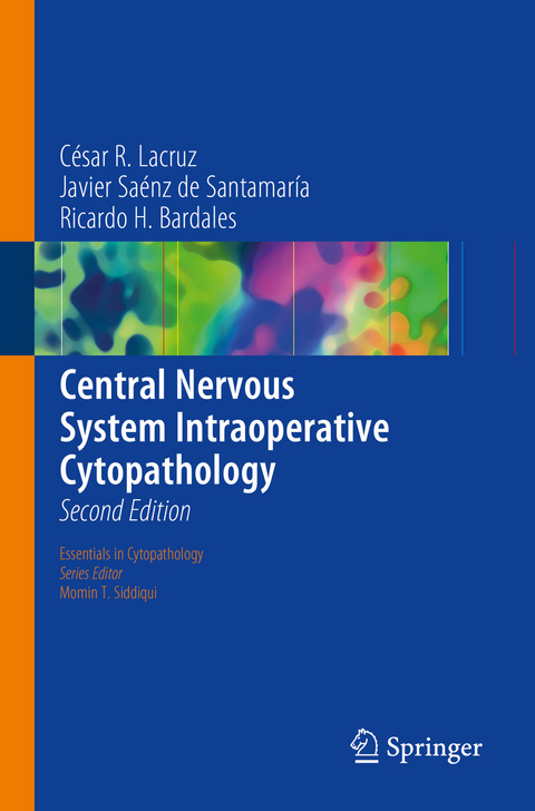Central Nervous System Intraoperative Cytopathology - C&eacute;sar R. Lacruz, Javier Sa&eacute;nz de Santamar&iacute;a, Ricardo H. Bardales