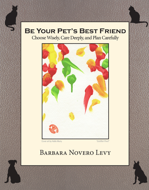 Be Your Pet's Best Friend - Barbara Novero Levy
