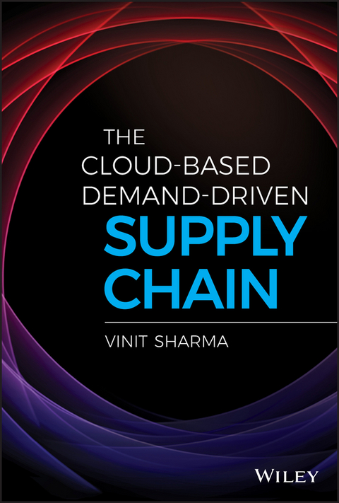 The Cloud-Based Demand-Driven Supply Chain - Vinit Sharma