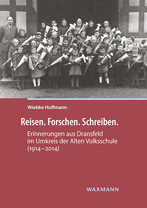 Reisen. Forschen. Schreiben. -  Wiebke Hoffmann