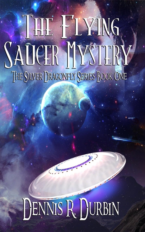 The Mystery of the Flying Saucer - Dennis Durbin