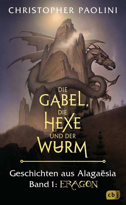 Die Gabel, die Hexe und der Wurm. Geschichten aus Alaga&euml;sia. Band 1: Eragon - Christopher Paolini