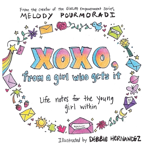 xoxo, from a girl who gets it - Melody Pourmoradi