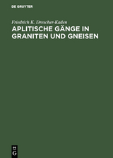 Aplitische Gänge in Graniten und Gneisen - Friedrich K. Drescher-Kaden