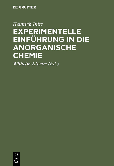 Experimentelle Einf&uuml;hrung in die anorganische Chemie - Heinrich Biltz