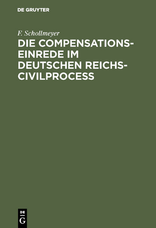 Die Compensationseinrede im Deutschen Reichs-Civilproceß