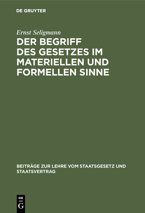 Der Begriff des Gesetzes im materiellen und formellen Sinne - Ernst Seligmann