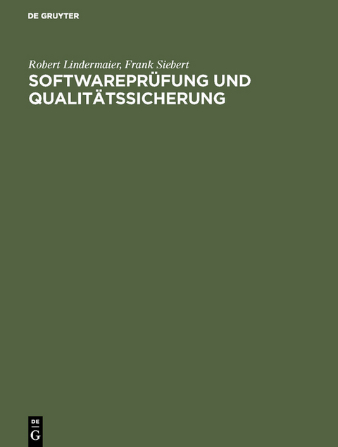 Softwareprüfung und Qualitätssicherung - Robert Lindermaier, Frank Siebert