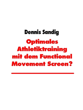Optimales Athletiktraining mit dem Functional Movement Screen?