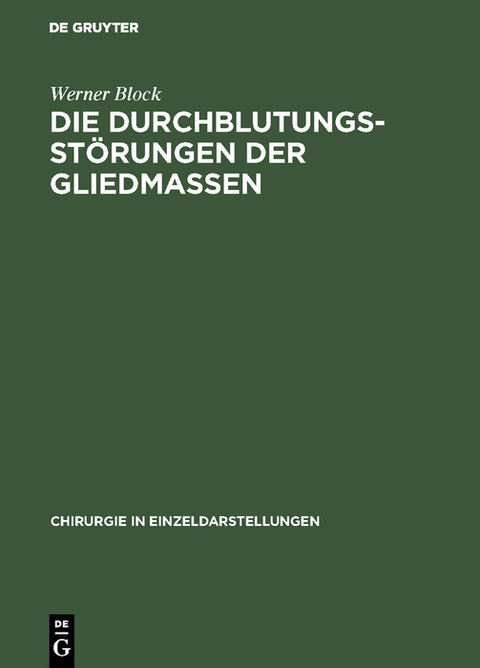 Die Durchblutungsst&ouml;rungen der Gliedmassen - Werner Block