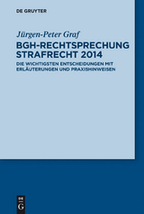 BGH-Rechtsprechung Strafrecht 2014 - J&uuml;rgen-Peter Graf