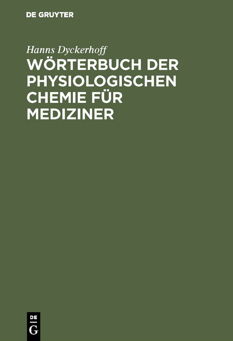 W&ouml;rterbuch der physiologischen Chemie f&uuml;r Mediziner - Hanns Dyckerhoff