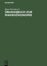 Übungsbuch zur Makroökonomie - Klaus Rittenbruch