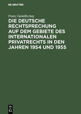 Die deutsche Rechtsprechung auf dem Gebiete des internationalen Privatrechts in den Jahren 1954 und 1955 - Franz Gamillscheg