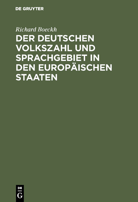 Der Deutschen Volkszahl und Sprachgebiet in den europ&auml;ischen Staaten - Richard Boeckh