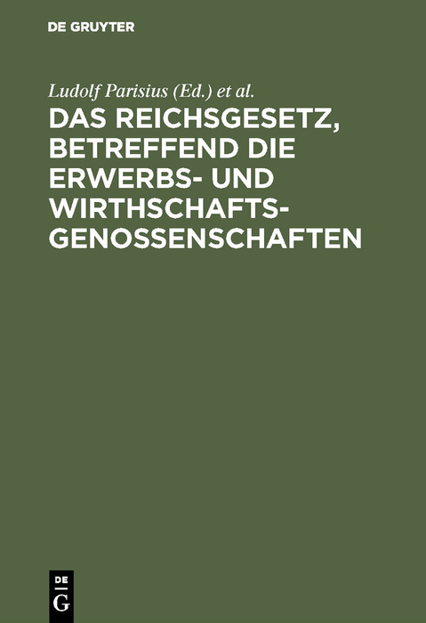 Das Reichsgesetz, betreffend die Erwerbs- und Wirthschaftsgenossenschaften - 