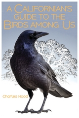 A Californian's Guide to the Birds Among Us - Charles Hood