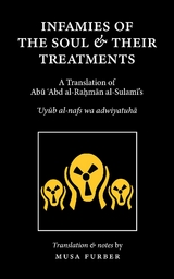 Infamies of The Soul And Their Treatments - Abu Abd Al-Rahman Al-Sulami, Musa Furber