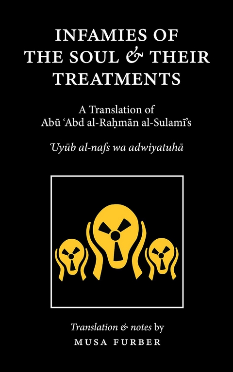 Infamies of The Soul And Their Treatments - Abu Abd Al-Rahman Al-Sulami, Musa Furber