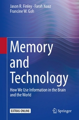 Memory and Technology - Jason R. Finley, Farah Naaz, Francine W. Goh