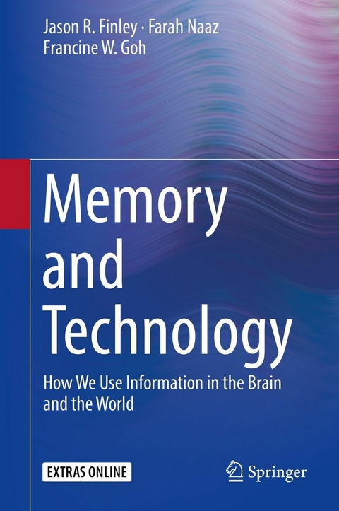 Memory and Technology - Jason R. Finley, Farah Naaz, Francine W. Goh