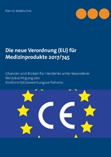Die neue Verordnung (EU) für Medizinprodukte 2017/745 - Patrick Walitschek