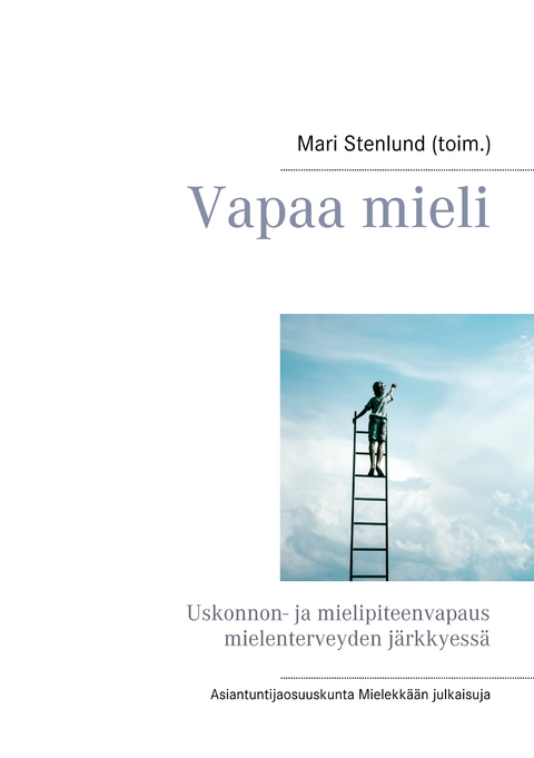 Vapaa mieli - Mari Stenlund (toim.)